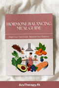 Hormone Balancing Meal Guide — Printable Plan to Balance Estrogen, Progesterone, Thyroid & Insulin