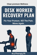 Desk Worker Recovery Plan – Fix Posture, Relieve Back Pain (Printable Guide)