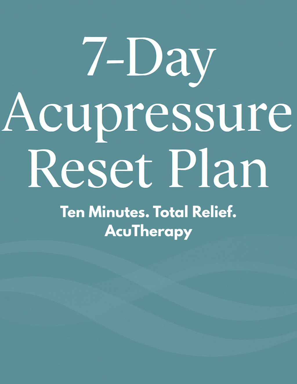 7-Day Acupressure Reset Plan — Printable Daily Routine for Stress Relief, Better Sleep & Pain Relief