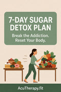 7-Day Sugar Detox Plan – Break Addiction, Reset Cravings (Printable Guide)